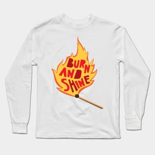 burn and shine Long Sleeve T-Shirt